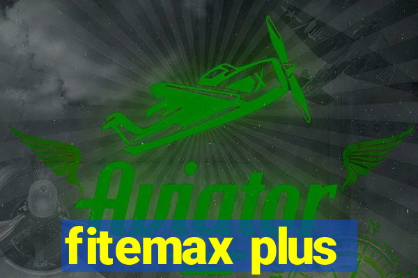 fitemax plus